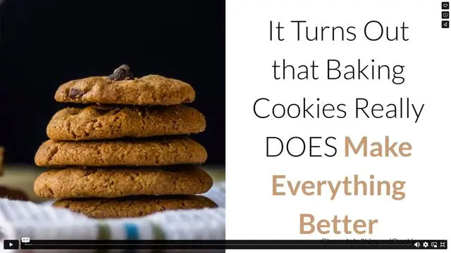 It Turns Out that Baking Cookies Really DOES Make Everything Better