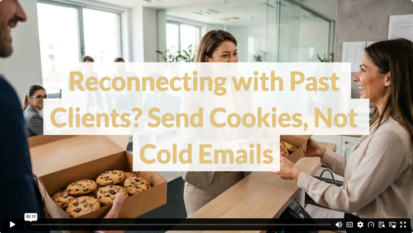 Reconnecting with Past Clients? Send Cookies, Not Cold Emails