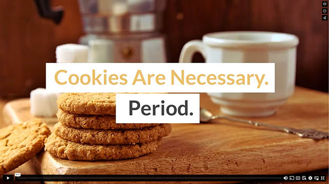 Cookies Are Necessary. Period.