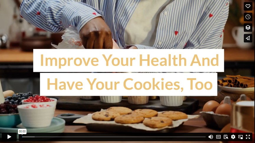 Improve Your Health And Have Your Cookies, Too